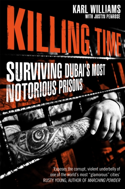 Killing Time : Surviving Dubai's Most Notorious Prisons, Paperback / softback Book