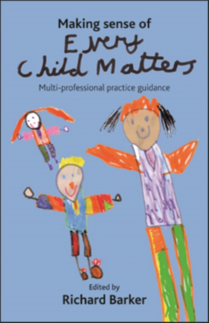 Making sense of Every Child Matters : Multi-professional practice guidance, EPUB eBook