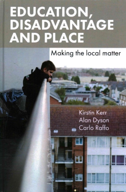 Education, Disadvantage and Place : Making the Local Matter, Hardback Book