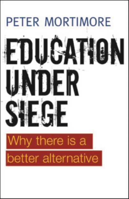 Education Under Siege : Why There is a Better Alternative, EPUB eBook