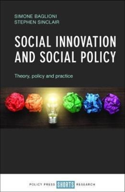 Social Innovation and Social Policy : Theory, Policy and Practice, Hardback Book