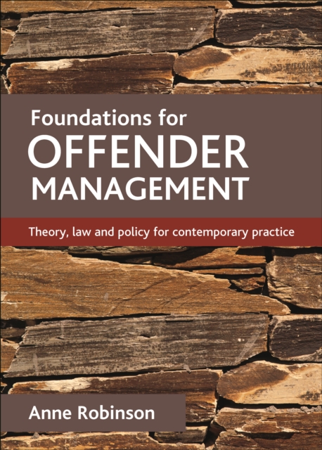 Foundations for offender management : Theory, law and policy for contemporary practice, PDF eBook