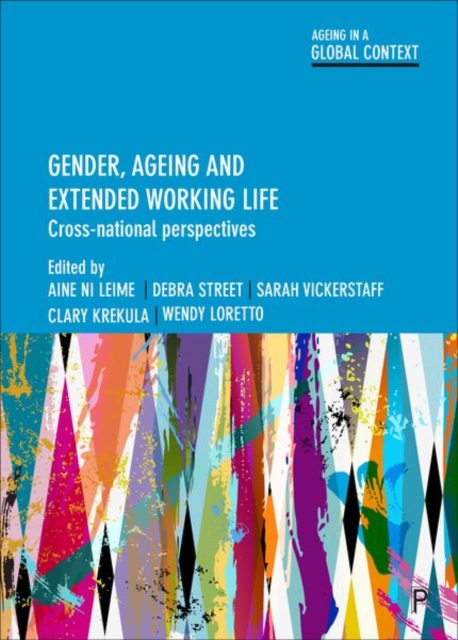 Gender, Ageing and Extended Working Life : Cross-National Perspectives, Hardback Book