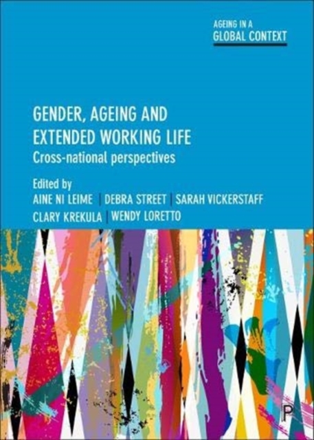 Gender, Ageing and Extended Working Life : Cross-National Perspectives, Paperback / softback Book