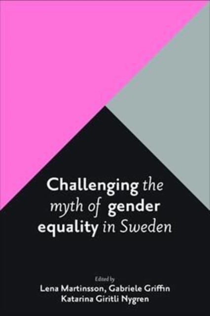 Challenging the Myth of Gender Equality in Sweden, Paperback / softback Book