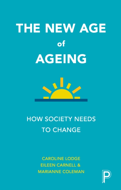 The new age of ageing : How society needs to change, PDF eBook