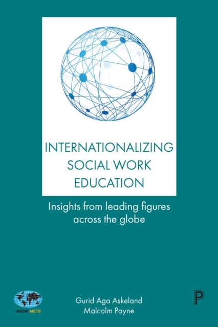 Internationalizing social work education : Insights from leading figures across the globe, PDF eBook