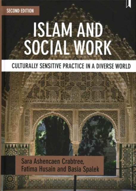 Islam and Social Work : Culturally Sensitive Practice in a Diverse World, Hardback Book