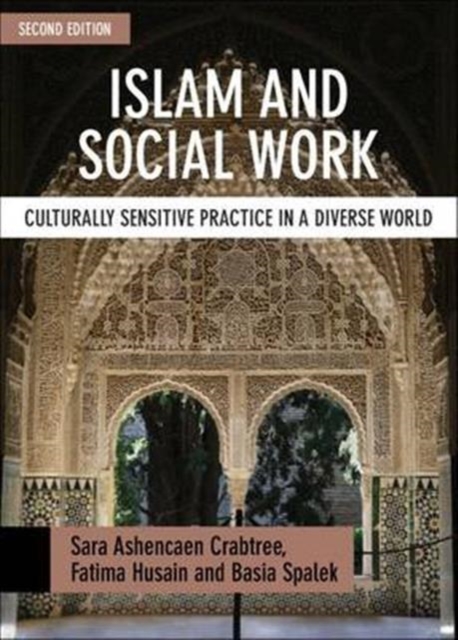 Islam and Social Work : Culturally Sensitive Practice in a Diverse World, Paperback / softback Book