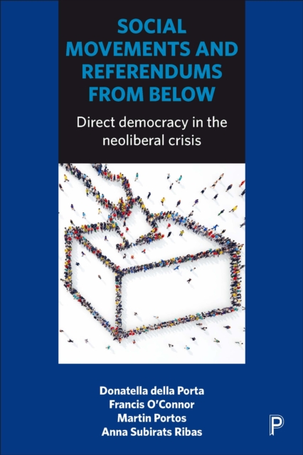 Social movements and referendums from below : Direct democracy in the neoliberal crisis, PDF eBook