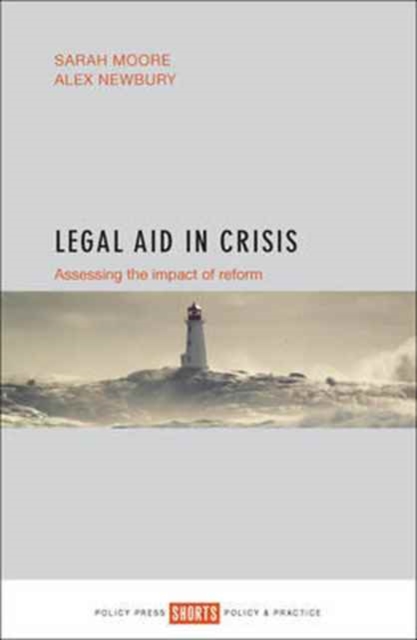 Legal Aid in Crisis : Assessing the Impact of Reform, Paperback / softback Book