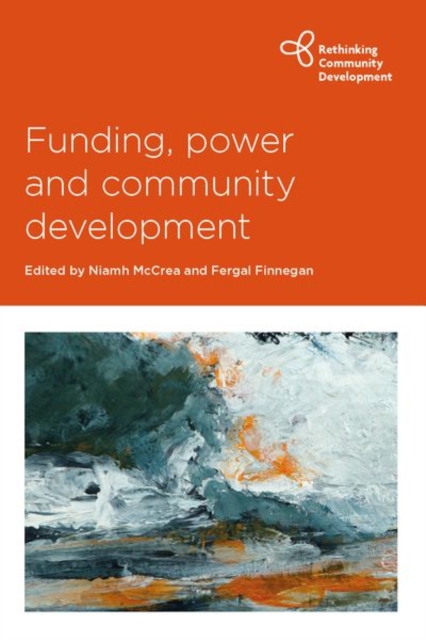 Funding, Power and Community Development, Hardback Book