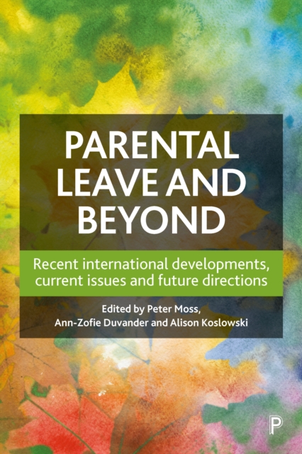 Parental Leave and Beyond : Recent International Developments, Current Issues and Future Directions, EPUB eBook