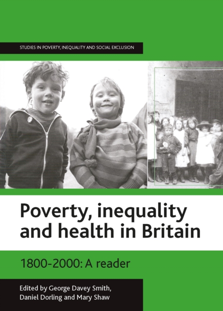 Poverty, inequality and health in Britain: 1800-2000 : A reader, PDF eBook