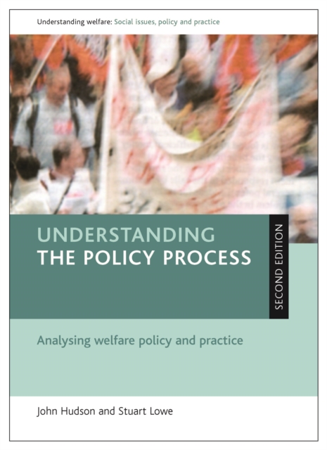 Understanding the policy process : Analysing welfare policy and practice, PDF eBook