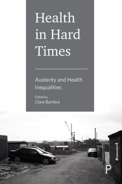 Health in Hard Times : Austerity and Health Inequalities, Hardback Book