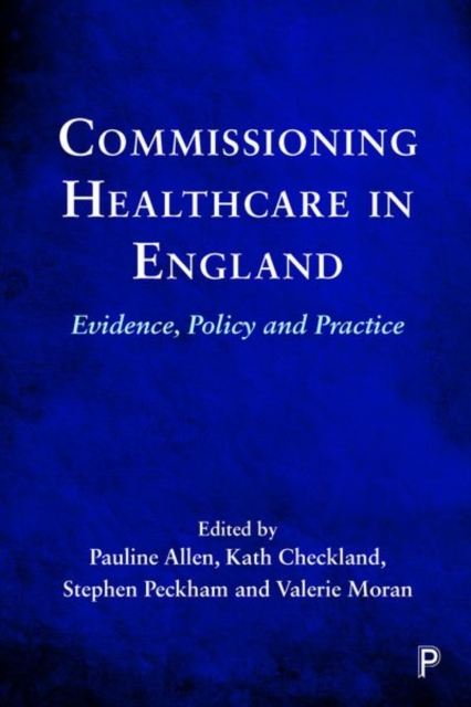 Commissioning Healthcare in England : Evidence, Policy and Practice, PDF eBook