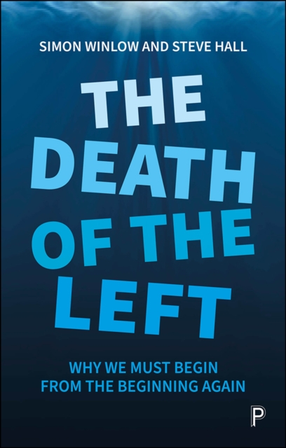 The Death of the Left : Why We Must Begin from the Beginning Again, PDF eBook