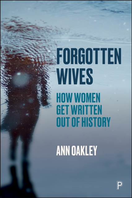Forgotten Wives : How Women Get Written Out of History, EPUB eBook