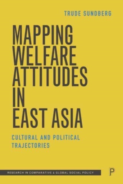 Mapping Welfare Attitudes in East Asia : Cultural and Political Trajectories, Hardback Book