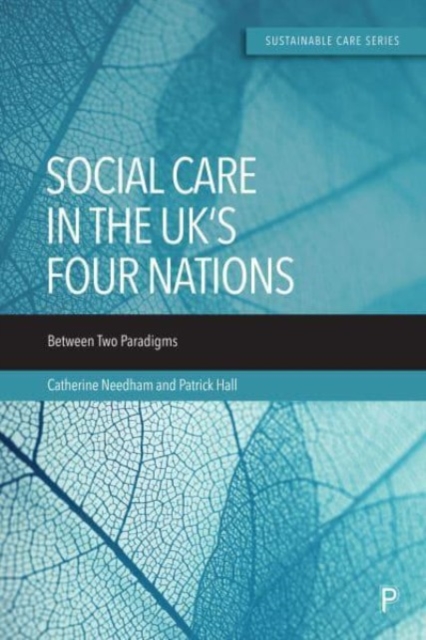 Social Care in the UK’s Four Nations : Between Two Paradigms, Paperback / softback Book