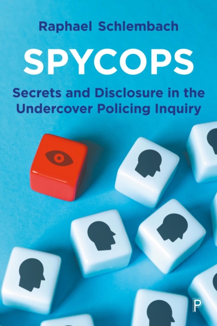 Spycops : Secrets and Disclosure in the Undercover Policing Inquiry, EPUB eBook