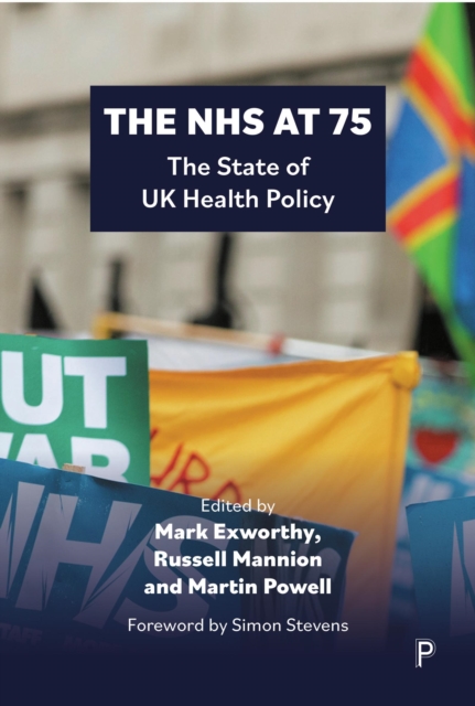 The NHS at 75 : The State of UK Health Policy, PDF eBook