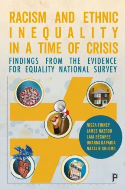 Racism and Ethnic Inequality in a Time of Crisis : Findings from the Evidence for Equality National Survey, Paperback / softback Book