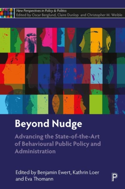Beyond Nudge : Advancing the State-of-the-Art of Behavioural Public Policy and Administration, Hardback Book