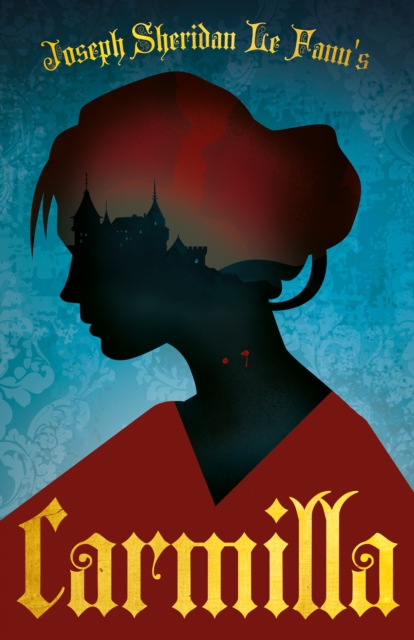 Joseph Sheridan Le Fanu's Carmilla : The First Female Vampire, EPUB eBook