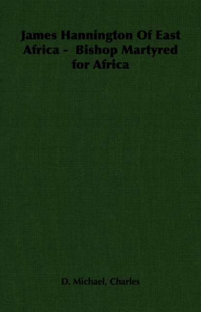 James Hannington of East Africa - Bishop Martyred for Africa, EPUB eBook