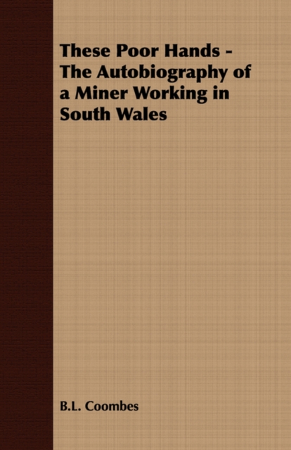 These Poor Hands - The Autobiography of a Miner Working in South Wales, EPUB eBook
