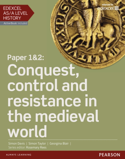 Edexcel AS/A Level History, Paper 1&2: Conquest, control and resistance in the medieval world Student Book + ActiveBook, Multiple-component retail product Book