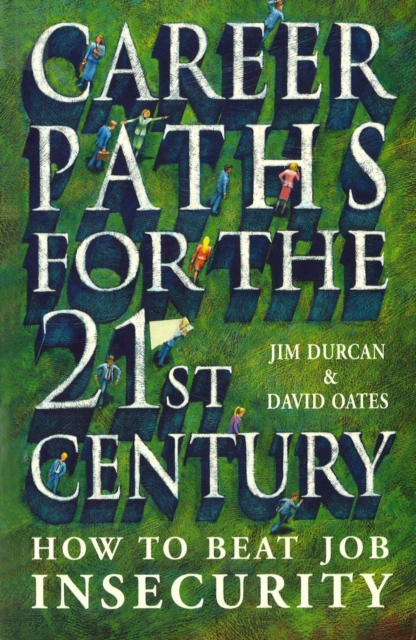 Career Paths For The 21st Century : How to Beat Job Insecurity, EPUB eBook