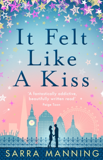 It Felt Like a Kiss : A heart-warming and uplifting romance that will sweep you off your feet, EPUB eBook