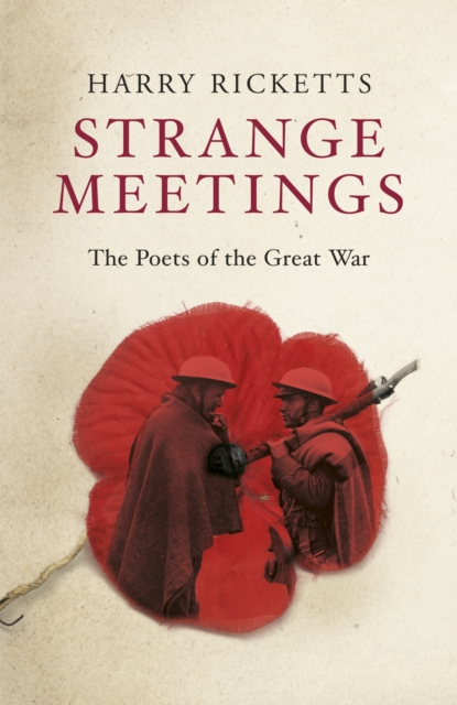 Strange Meetings : The Poets of the Great War, EPUB eBook
