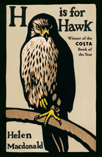 H is for Hawk : The Sunday Times bestseller and Costa and Samuel Johnson Prize Winner, EPUB eBook