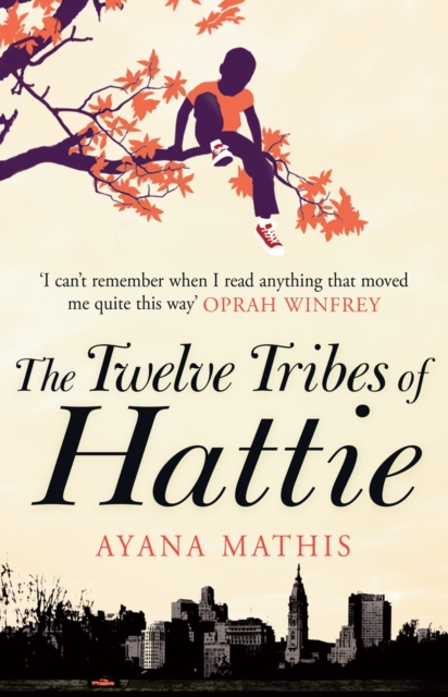 The Twelve Tribes of Hattie : an epic, lyrical and engrossing classic, EPUB eBook