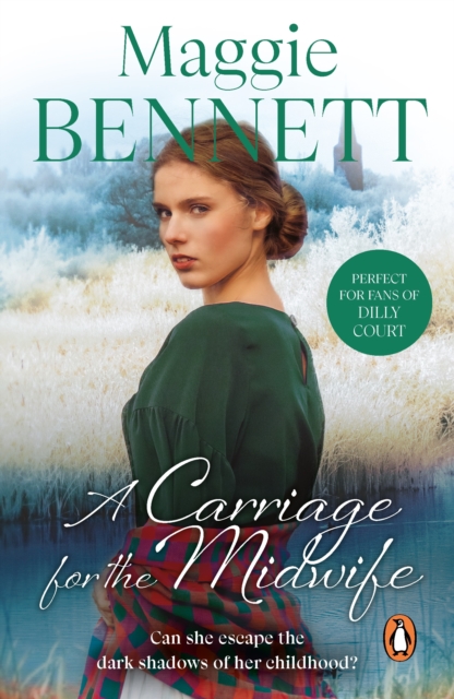 A Carriage For The Midwife : an emotional, enthralling and ultimately uplifting saga of one woman’s quest to forge a new life for herself, EPUB eBook
