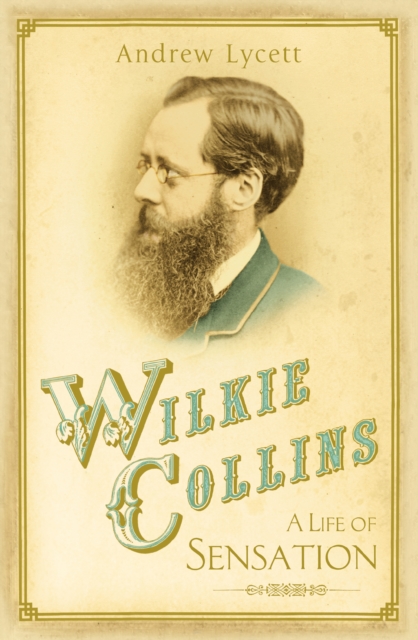 Wilkie Collins: A Life of Sensation, EPUB eBook