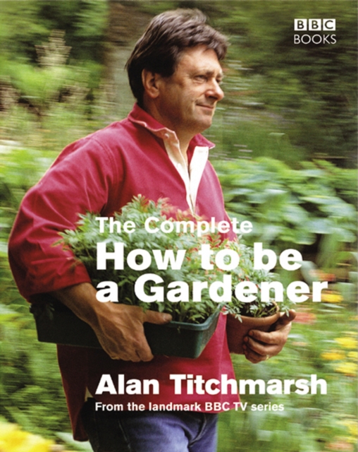 The Complete How To Be A Gardener, EPUB eBook