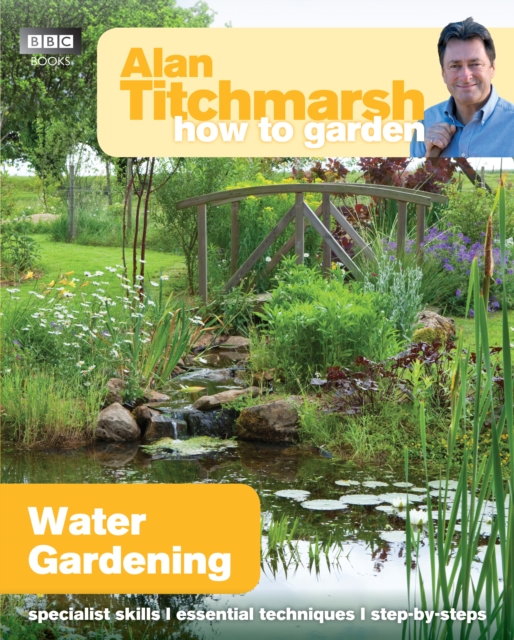 Alan Titchmarsh How to Garden: Water Gardening, EPUB eBook