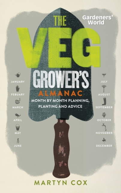 Gardeners' World: The Veg Grower's Almanac : Month by Month Planning, Planting and Advice, EPUB eBook