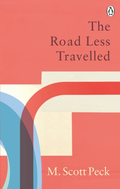 The Road Less Travelled : A New Psychology of Love, Traditional Values and Spiritual Growth, EPUB eBook