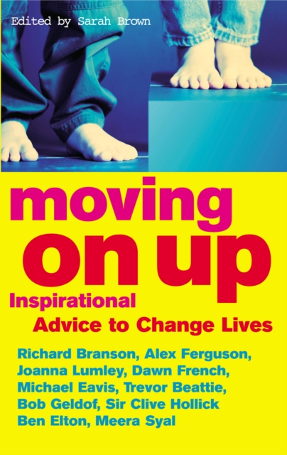 Moving On Up : Inspirational advice to change lives, EPUB eBook