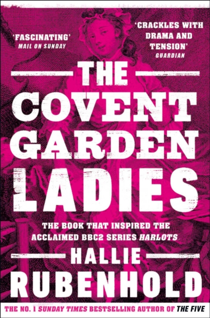 The Covent Garden Ladies : the book that inspired BBC2 s  Harlots, EPUB eBook