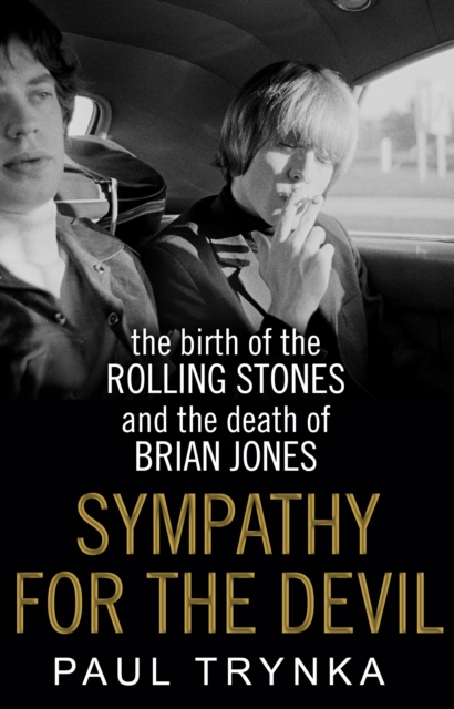 Sympathy for the Devil : The Birth of the Rolling Stones and the Death of Brian Jones, EPUB eBook
