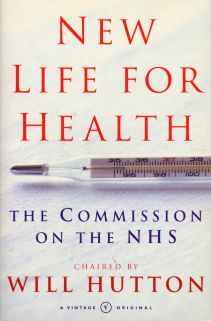 New Life For Health : The Commission on the NHS chaired by Will Hutton, EPUB eBook
