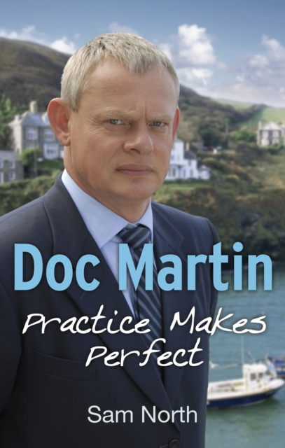 Doc Martin: Practice Makes Perfect, EPUB eBook