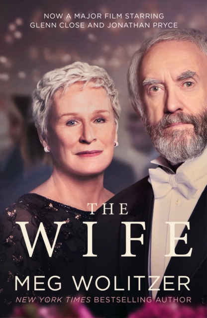 The Wife : Discover the critically acclaimed novel behind Glenn Close s Oscar nominated performance, EPUB eBook
